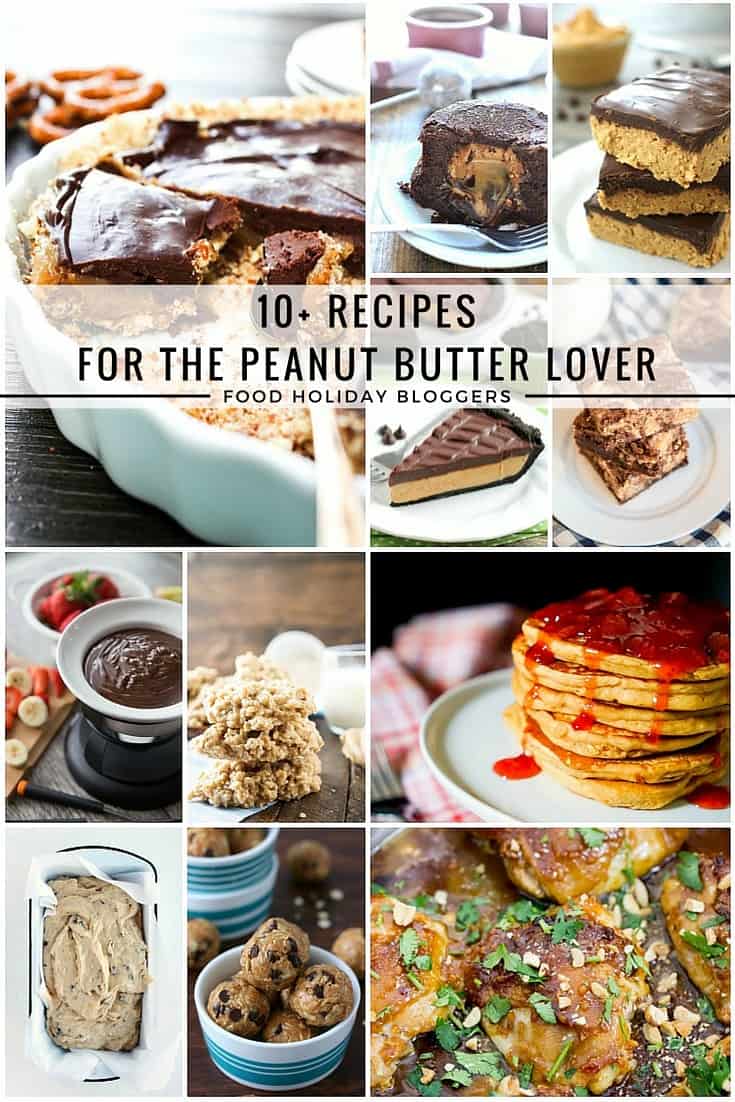 Collage image of 10+ recipes for the peanut butter lover.