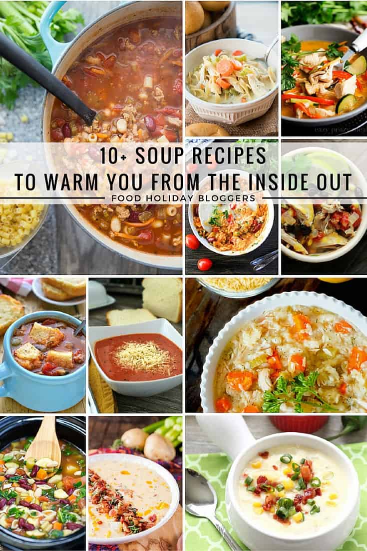 10+ Soup Recipes To Warm You From The Inside Out // Food Holiday Bloggers